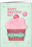 Happy Sweetest Day Step Daughter Pink Cupcake with Swirly Mint Candy card