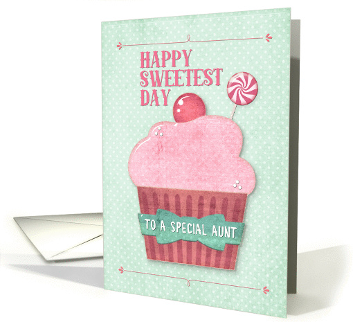 Happy Sweetest Day to a Special Aunt Pink Cupcake and Mint Candy card