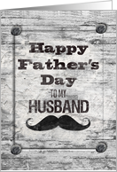 Happy Father’s Day for Husband Masculine Rustic Mustache card