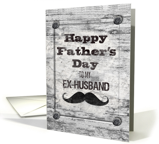 Happy Father's Day for Ex-Husband Masculine Rustic Mustache card