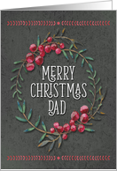 Merry Christmas to Dad Berry Wreath Chalkboard Style Pretty Floral card