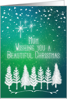 Merry Christmas to Mum Beautiful Christmas Trees and Snow Pretty card