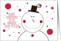 Merry Christmas to Favorite Hair Stylist Smiling Snowman with Top Hat card