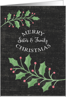 Merry Christmas Sister and Family Holly Leaves,Snow Chalkboard Effect card