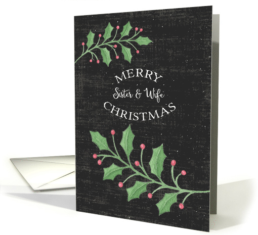 Merry Christmas Sister and Wife Holly Leaves,Snow... (1446042)