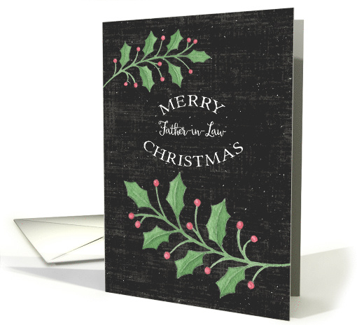 Merry Christmas Father-in-Law Holly Leaves and Snow Chalkboard card