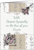 Sympathy for the loss of Cousin Pretty Flowers card