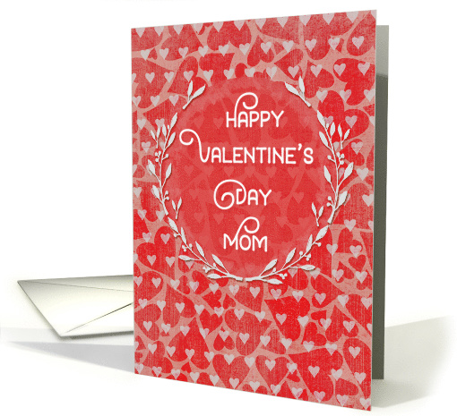 Happy Valentine's Day to Mom Lots of Hearts with Vine Wreath card