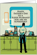 Happy Father’s Day to Superhero Super Husband Retro Man Doing Dishes card