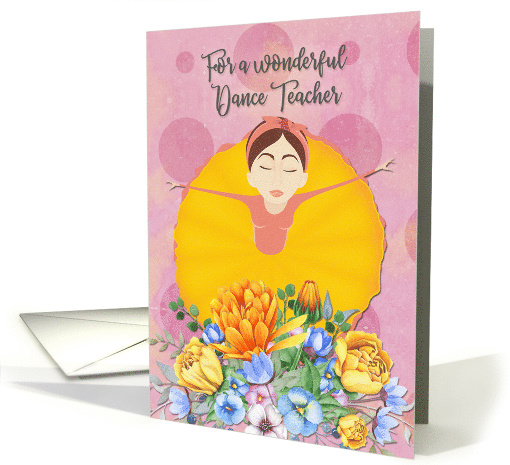 Happy Dance Teacher Appreciation Day Ballerina and Flowers card