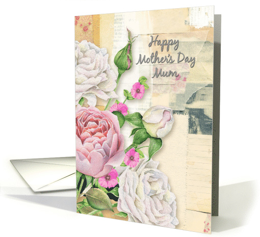 Happy Mother's Day Mum Vintage Look Flowers and Paper Collage card