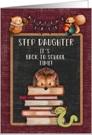 Back to School to Step Daughter Hedgehog and Friends at School card