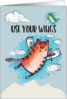 Inspirational Encouragement Use Your Wings Cats with Wings card