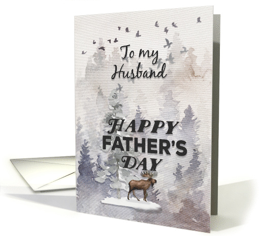 Happy Father's Day to Husband Moose and Trees Woodland Scene card