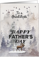 Happy Father’s Day to a Great Boss Moose and Trees Woodland Scene card