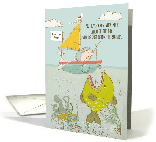 Encouragement Keep the Faith Catch of the Day Themed card (1615742)