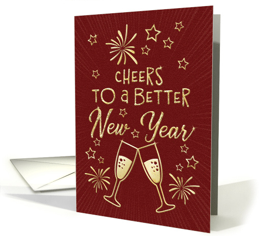 Happy New Year Cheers to a Better New Year Toasting Glasses card