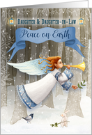 Daughter and Daughter in Law Christmas Peace on Earth Beautiful Angel card