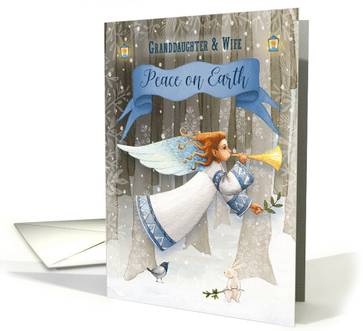Granddaughter and Wife Christmas Peace on Earth Beautiful Angel card