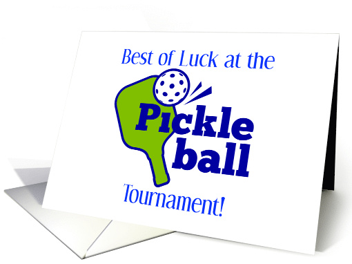 Good Luck at Pickleball Tournament Paddle and Ball card (1776756)