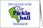 Good Luck at Pickleball Tournament Paddle and Ball card