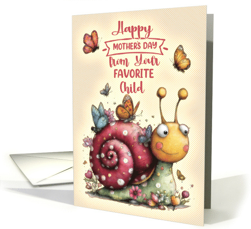 Mother's Day from Favorite Child Whimsical Snail and Flowers card