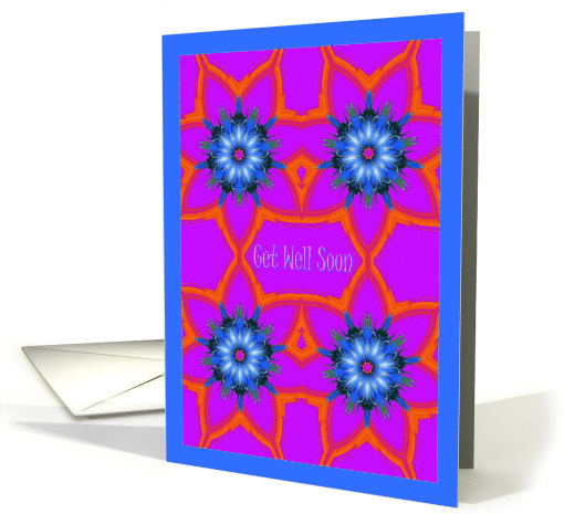 Get Well Soon Pretty Kaleidoscope Flowers card (797935)