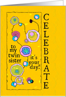 Happy Birthday to My Twin Sister It’s Your Day Celebrate Pop Art card