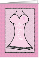 Breast Cancer Pink Dress for Support I’m Here For You card