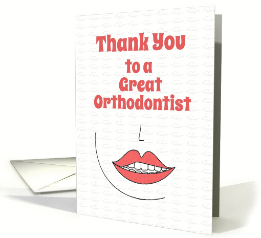 Thank You to a Great Orthodontist card (911338)