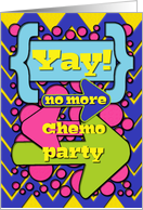 No More Chemo Party...