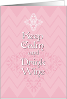 Happy Birthday Keep Calm and Drink Wine Funny card