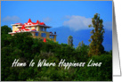 Home is where happiness lives house on a hill card