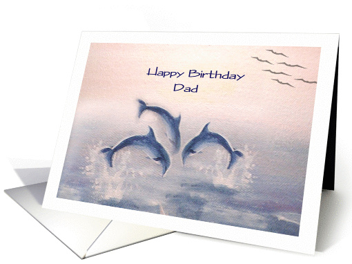 Birthday to Dad, Jumping Dolphins painting card (1297716)