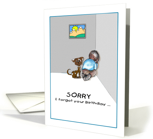 Belated Birthday, Sorry, Humor, boy and dog in corner card (1307304)