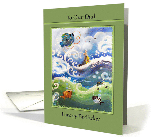 To Our Dad, Happy Birthday, Whimsical Fisherman painting card