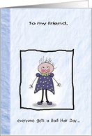 Bad Hair Day, to friend card