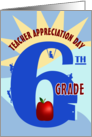 Sixth Grade Happy Teacher Appreciation Day card