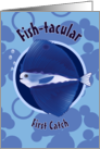 Fishtacular First Catch Congratulations card