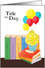 Title the Day a Big Birthdy Bash Day Hobby Specific Bibliophilia card