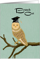 Owl Branch Out Graduation Congratulations card
