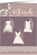 Bridal Dress Good Luck Wish card
