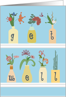 Arrangment of Flowers in Bottles Get Well card