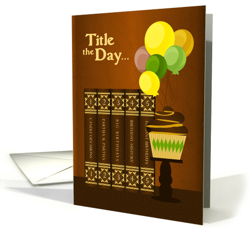 Title the Day a Big Birthdy Bash Day Hobby Specific Bibliophilia card