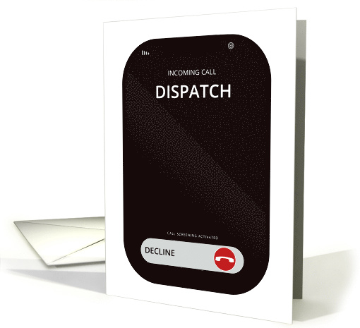 Dispatch Incoming Calls Decline Retirement Congratulations card