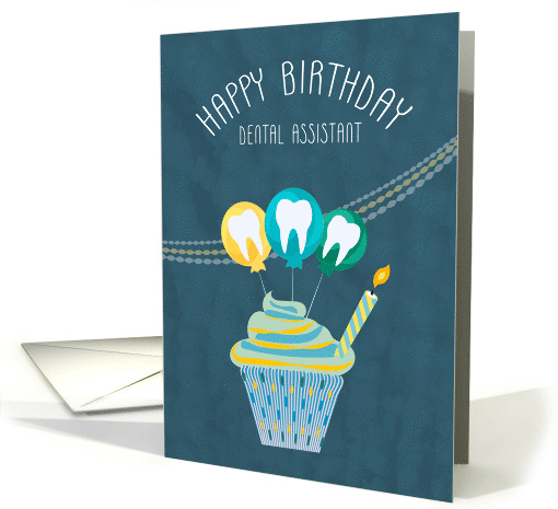 Tooth Balloons and Cupcake Birthday Dental Assistant card (1915680)