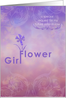 Future Sister-in-law Flower Girl Invite card