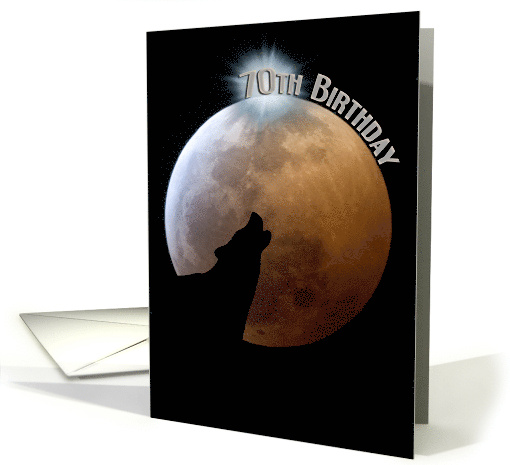 Lunar Eclipse and Wolf 70th Birthday card (905977)