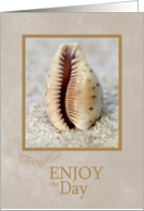 Friend Enjoy the Day Encouragement card