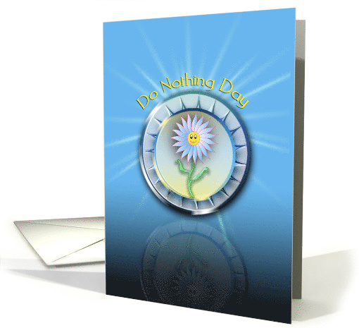 Smiling Flower National Do Nothing Day card (971909)